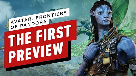 Avatar - Frontiers of Pandora - The First Preview