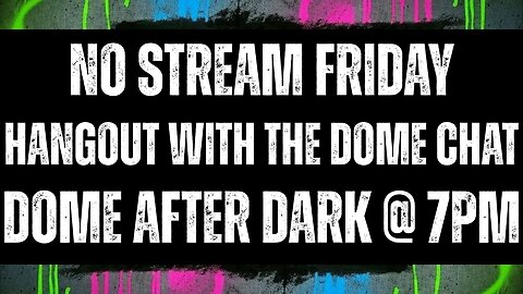 Hangout w/ Dome After Dark
