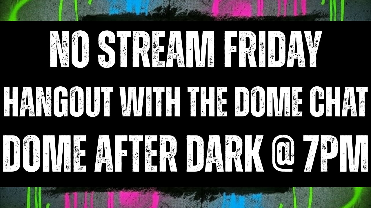Hangout w/ Dome After Dark