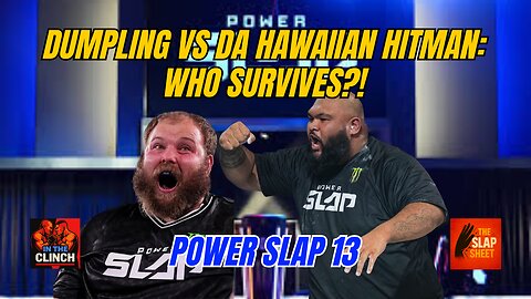 3 Title Fights at Power Slap 13?! Dumpling vs Hawaiian Hitman Is Gonna Be Violent!
