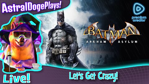 Batman: Arkham Asylum ~LIVE!~ Let's Get Crazy!