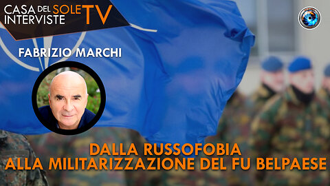 Fabrizio Marchi: dalla russofobia alla militarizzazione del fu Belpaese