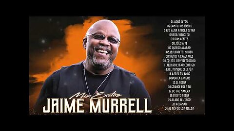 Jaime Murrel - 4 Hora Las Mejores Éxitos Mix - Alabanza Musica Cristiana.