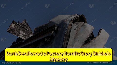 Earth Swallowed a Factory! Horrific Story | Sinkhole Mystery #Sinkhole #FactoryCollapse #G...
