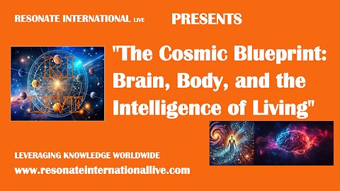 "The Cosmic Blueprint: Brain, Body, and the Intelligence of Living"