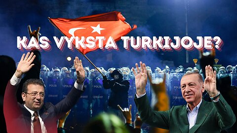 Kas vyksta Turkijoje?