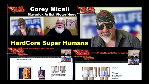 HardCore Super Human Corey Miceli Victor Hugo Harriet Tubman Itzhak Bentov Jim Fetzer Tranny Undies