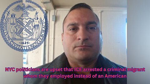 NYC politicians upset ICE arrested criminal migrant employed by city council