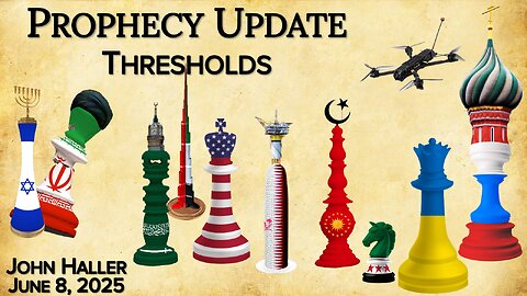 2025 06 08 John Haller's Prophecy Update “Thresholds”