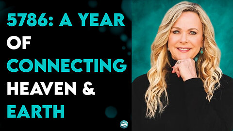 5786: A Year Of Connecting Heaven & Earth - Jane Hamon