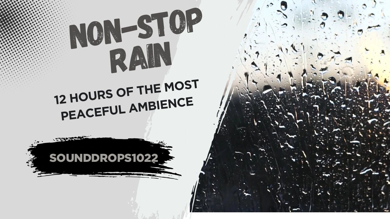 Non-Stop Rain 12 Hours Of The Most Peaceful Ambience