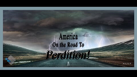 David J. Smith - 1215 - America On the Road To Perdition!