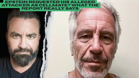 "Epstein Requested His Alleged Attacker as Cellmate? What the Report Really Says" (SHORT)