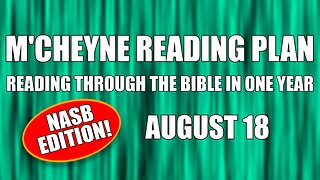 Day 230 - August 18 - Bible in a Year - NASB Edition