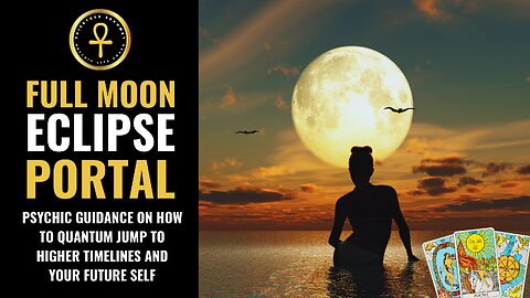 QUANTUM JUMPING & FULL MOON ECLIPSE PORTALS!