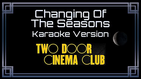 Two Door Cinema Club - Changing Of The Seasons (CC)