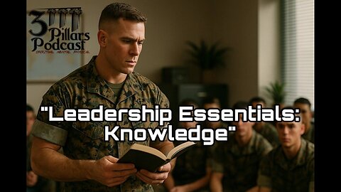 Leadership Essentials: Lessons from the Marine Corps (Knowledge) | Ep. 27, Season 6