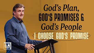 God's Plan, God's Promises & God's People [I Choose God's Promise]