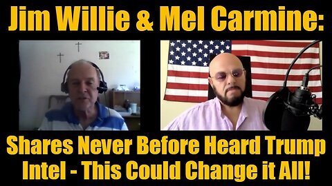 Jim Willie & Mel Carmine- Shares Never Before Heard Trump Intel