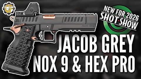 Jacob Grey | The Nox 9 & Hex Pro | SHOT Show 2026