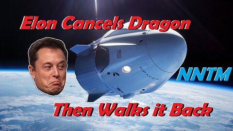 Elon Decommissions Dragon only to Walk it Back - Nightly News This Morning