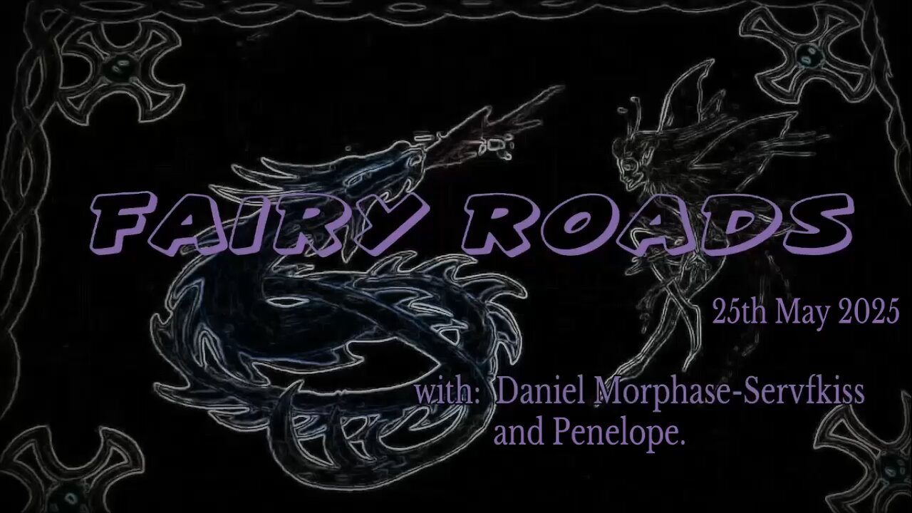 Fairy Roads 25th May 2025.