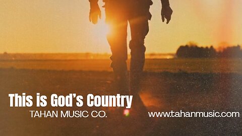 Tahan Music Co. - This is God's Country (Official Lyric Video)