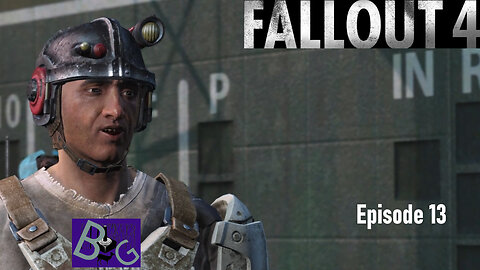 Fallout 4 Episode 13 Brained Bots