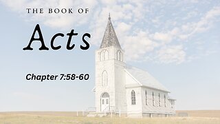 The Book of Acts (Chapter 7:58-60) - Pastor Jeremy Stout