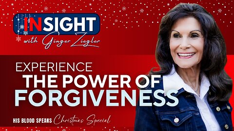 Experience the Power of Forgiveness | InSight Christmas Special with GINGER ZIEGLER