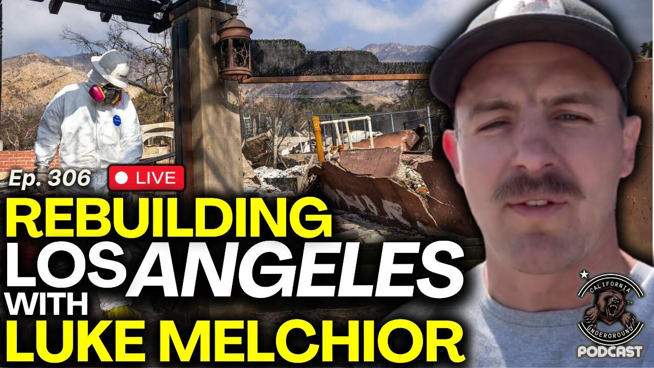 Ep. 306: Rebuilding Los Angeles with Luke Melchior