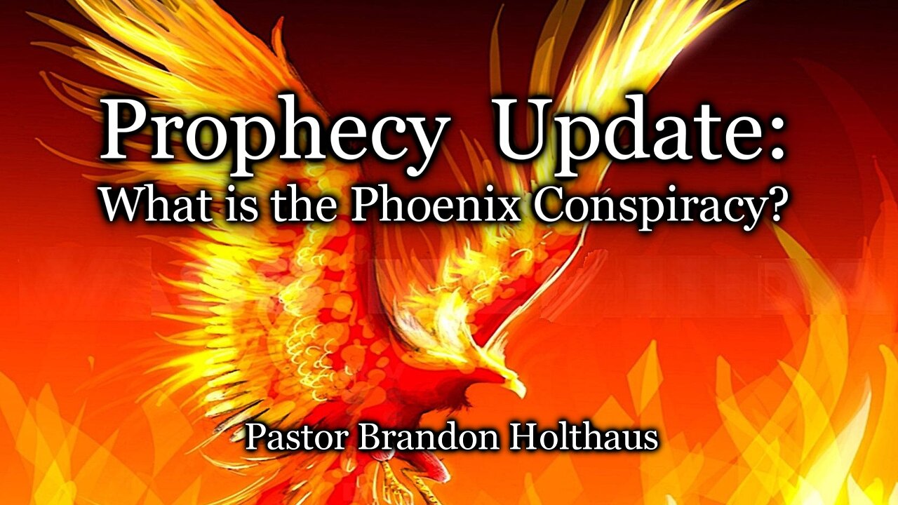Prophecy Update: What is the Phoenix Conspiracy?