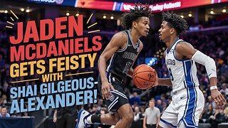 JADEN MCDANIELS GETS FEISTY WITH SHAI GILGEOUS-ALEXANDER!