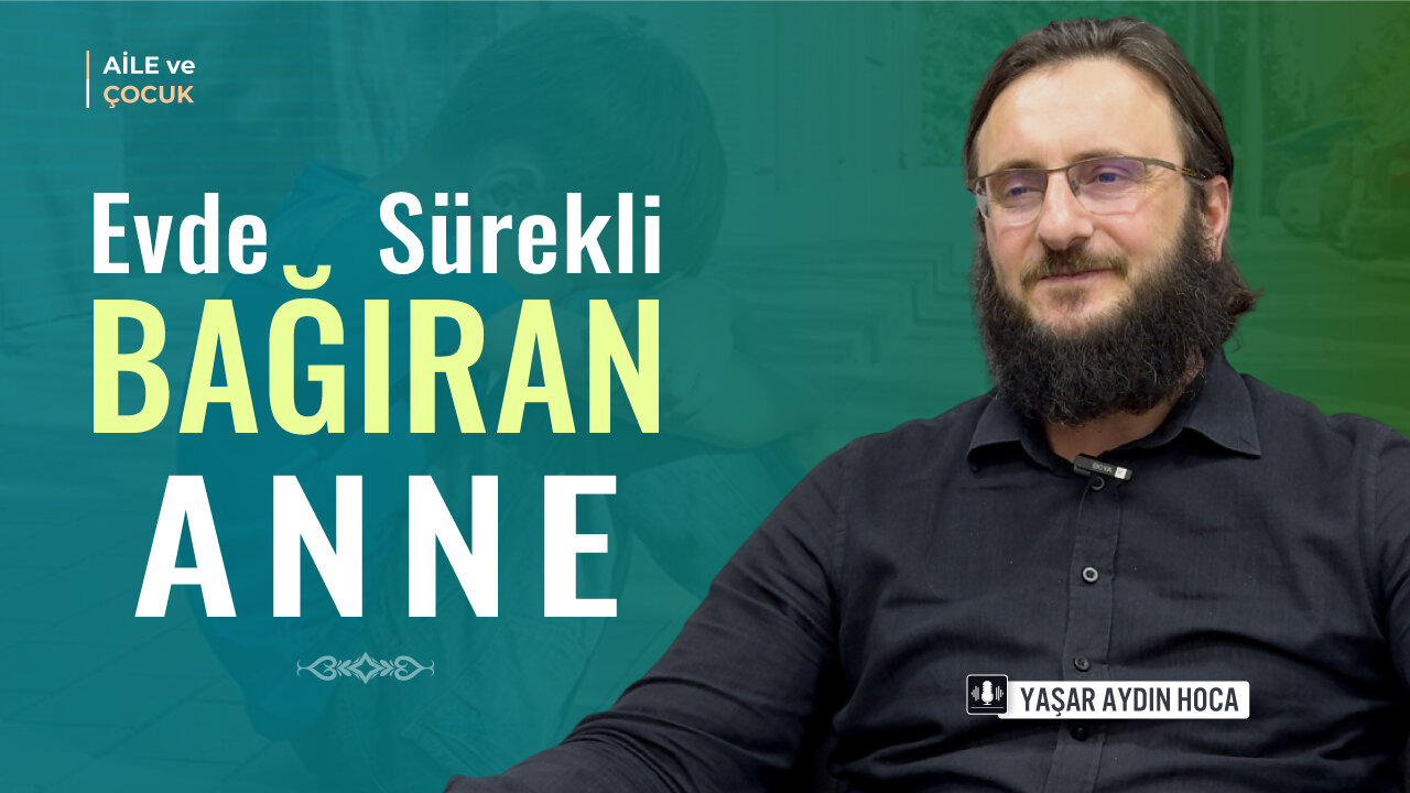 Evde Sürekli Bağıran Anne ve Sonuçları