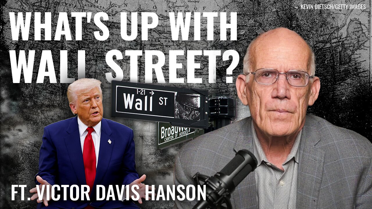 VICTOR DAVIS HANSON: Don’t Be A ‘PANICAN' Over Trump's Tariffs, Wall Street