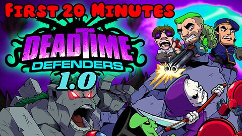 Deadtime Defenders 1.0 - First 20 Minutes (No Commentary Gameplay)