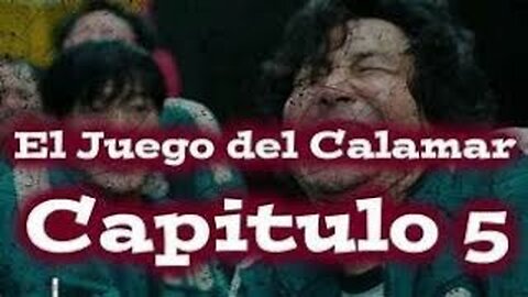 "EL JUEGO DEL CALAMAR". CAPÍTULO 5. EN ESPAÑOL LATINO.