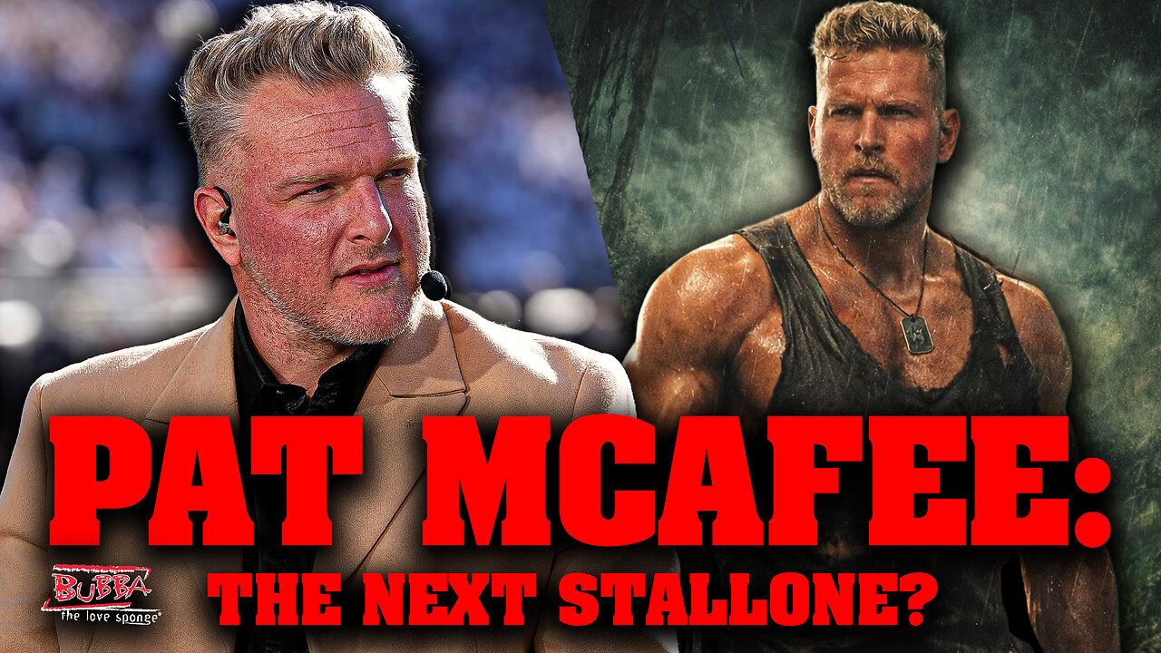 PAT MCAFEE: The Next Stallone? - Bubba the Love Sponge® Show | 2/20/2026