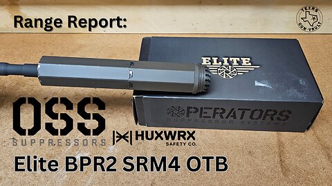 Range Report / Product Review: OSS (Huxwrx) Elite 556 BPR2 SRM4 OTB - Over the barrel suppressor
