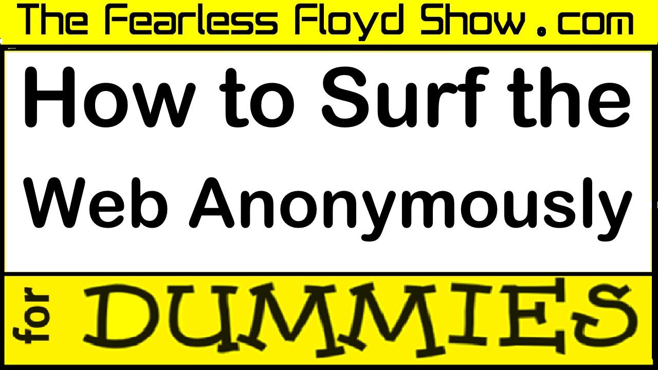 How to Surf the Web Anonymously for DUMMIES!