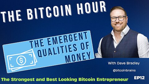 The Bitcoin Hour EP7 - The Emergent Qualities of Money