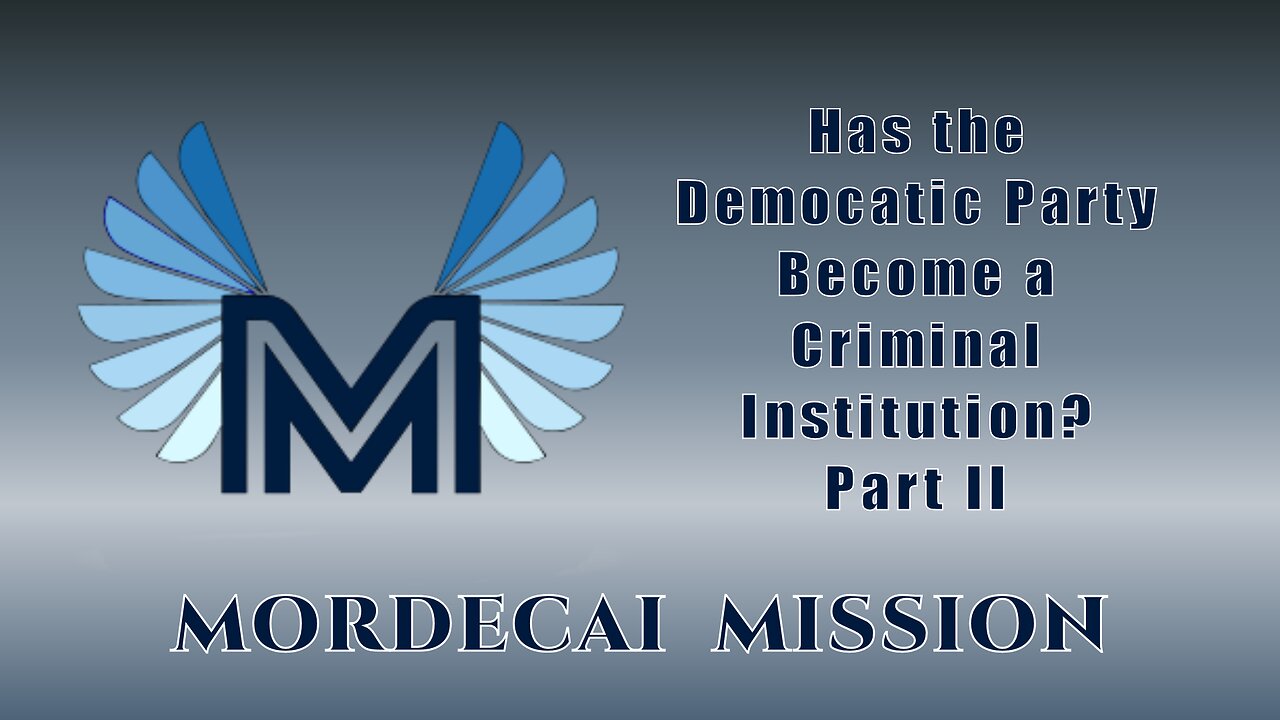 Has the Democrat Party Become a Criminal Institution? Part II
