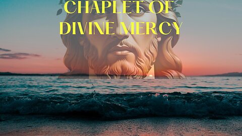 Divine Mercy Chaplet at Sea | A Prayer for the Wounded & Weary