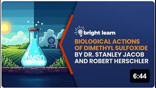 BrightLearn - Biological Actions of Dimethyl Sulfoxide by Dr. Stanley Jacob and Robert Herschler