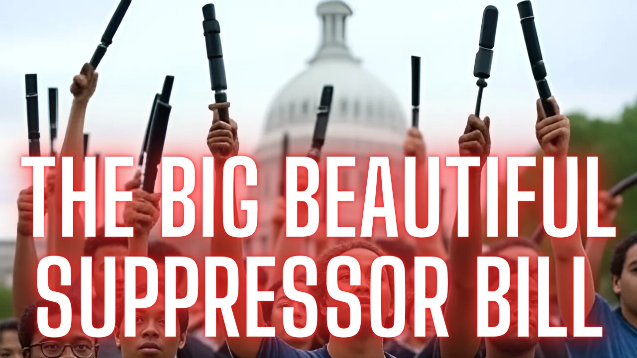 The Big Beautiful Suppressor Bill