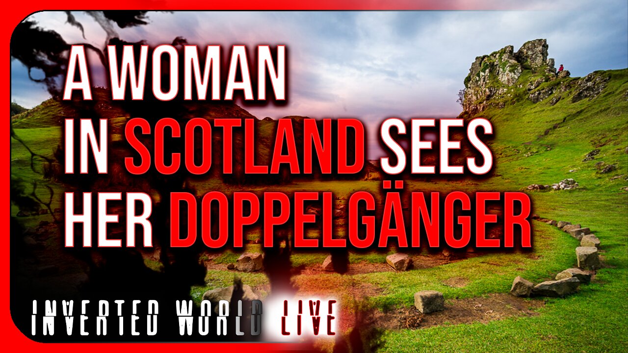 A Woman in Scotland Sees Her Doppelgänger