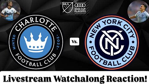 Charlotte FC Vs. New York City FC 2025 MLS Cup Playoffs Eastern Quarterfinals Livestream Watchalong