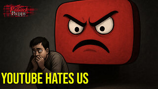 YouTube Hates Us