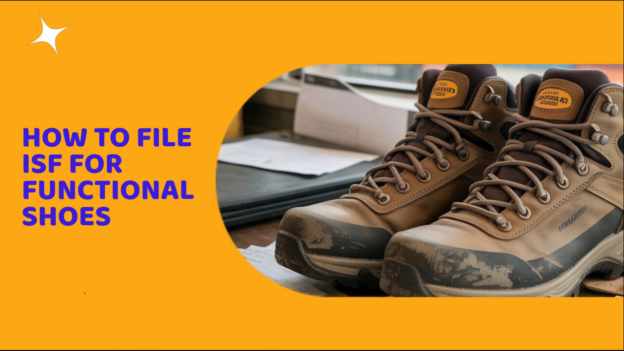 How To File ISF For Functional Shoes