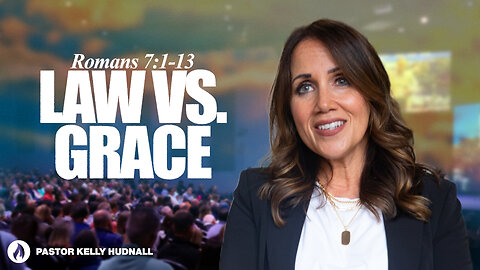 Romans Part 14: LAW VS. GRACE | Pastor Kelly Hudnall (Message Only)